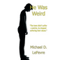 He Was Weird - Paperback