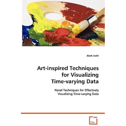 Art-inspired Techniques for Visualizing Time-varying Data - Paperback