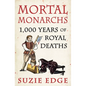 Mortal Monarchs: 1000 Years of Royal Deaths - Paperback