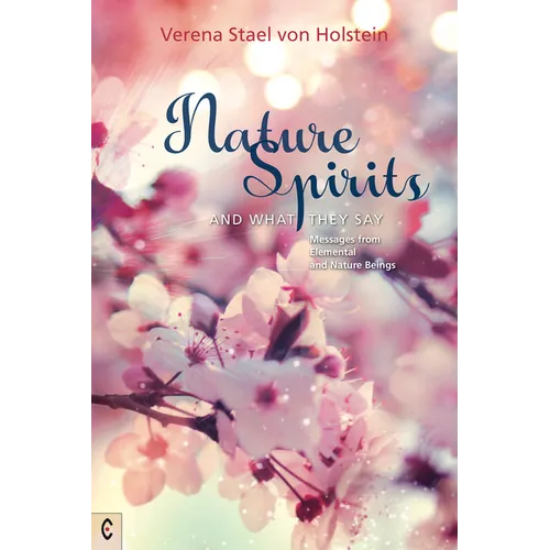 Nature Spirits and What They Say: Messages from Elemental and Nature Beings - Paperback