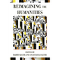 Reimagining the Humanities - Paperback