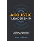 Acoustic Leadership: Develop A Leadership Culture That Resonates - Paperback