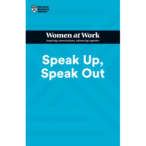 Speak Up, Speak Out (HBR Women at Work Series) - Hardcover