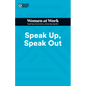 Speak Up, Speak Out (HBR Women at Work Series) - Hardcover