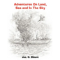 Adventures On Land, Sea and In The Sky - Paperback