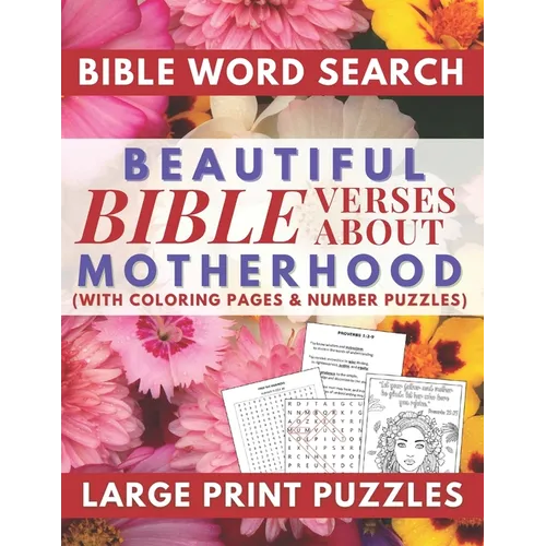 Beautiful Bible Verses Word Search About Motherhood with Coloring Pages and Number Puzzles Large Print Puzzles: A Meaningful Gift for Loving Mothers a - Paperback