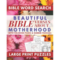 Beautiful Bible Verses Word Search About Motherhood with Coloring Pages and Number Puzzles Large Print Puzzles: A Meaningful Gift for Loving Mothers a - Paperback