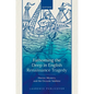 Fathoming the Deep in English Renaissance Tragedy: Horror, Mystery, and the Oceanic Sublime - Hardcover