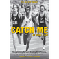 Catch Me If You Can: Revolutionizing My Sport, Breaking World Records, and Creating a Legacy for Tanzania - Paperback