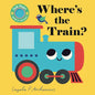 Where's the Train?: (An Interactive, Sensory Lift-The-Flap Book with Felt Flaps and a Mirror for Babies & Toddlers. Friendly Vehicles Include a Street - Board Book