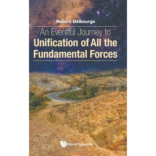 An Eventful Journey to Unification of All the Fundamental Forces - Hardcover