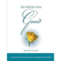 She Will Do Him Good: A Study of God's Marvelous Design for the Wife - Paperback