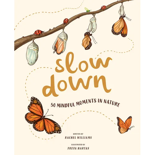 Slow Down: 50 Mindful Moments in Nature - Hardcover