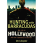 Hunting with Barracudas: My Life in Hollywood with the Legendary Iris Burton - Hardcover