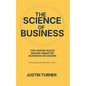 The Science of Business: Why science holds the answers to our business problems - Paperback
