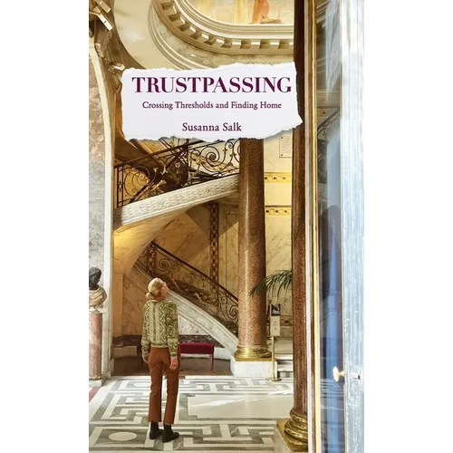 Trustpassing: Crossing Thresholds and Finding Home - Hardcover