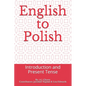 English to Polish: Introduction and Present Tense - Paperback