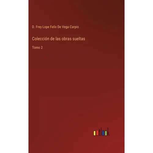 Colección de las obras sueltas: Tomo 2 - Hardcover