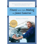 Titanic and the Making of James Cameron - Paperback
