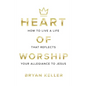 Heart Of Worship: How To Live A Life That Reflects Your Allegiance To Jesus - Paperback