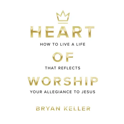 Heart Of Worship: How To Live A Life That Reflects Your Allegiance To Jesus - Paperback