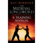 The Medieval Longsword: A Training Manual - Hardcover