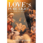 Love's Pure Light: A Bible Study for Advent - Paperback