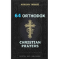 64 Orthodox Christian Prayers - Paperback