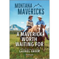 A Maverick Worth Waiting for - Paperback