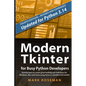 Modern Tkinter for Busy Python Developers: Quickly learn to create great looking user interfaces for Windows, Mac and Linux using Python's standard GU - Paperback