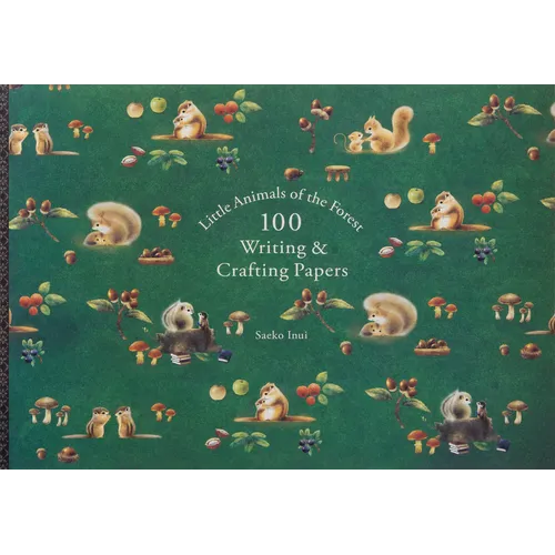 Little Animals of the Forest 100 Writing & Crafting Papers Saeko Inui - Paperback
