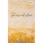 Because You Are Not Alone - Paperback