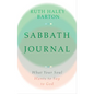 Sabbath Journal: What Your Soul Wants to Say to God--Lined Blank Journal with Prompts in Back - Hardcover