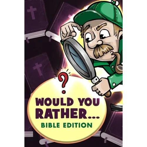 Would You Rather - Bible Edition: Funny Questions for Kids 6-8, 9-12 years old, Teens and Adults - Paperback