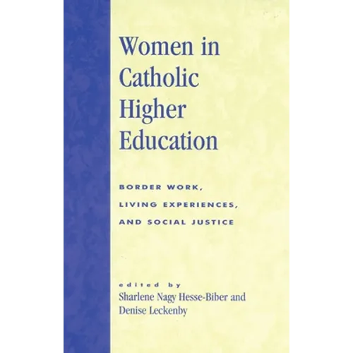 Women in Catholic Higher Education: Border Work, Living Experiences, and Social Justice - Paperback