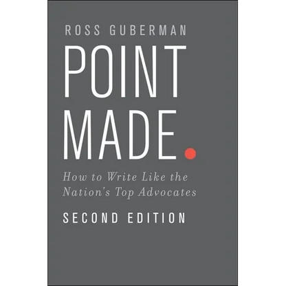 Point Made: How to Write Like the Nation's Top Advocates - Paperback