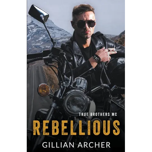 Rebellious: A True Brothers MC Novel - Paperback