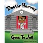 Doctor Harvey Goes To Jail - Paperback