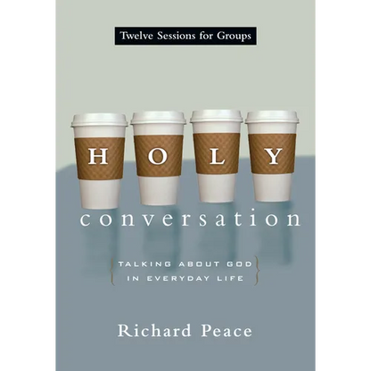 Holy Conversation: Talking About God in Everyday Life - Paperback