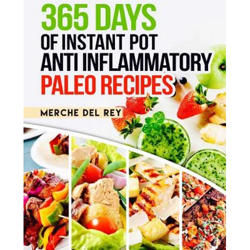 365 Days of Instant Pot Anti Inflammatory Paleo Recipes - Paperback