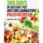 365 Days of Instant Pot Anti Inflammatory Paleo Recipes - Paperback