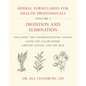 Herbal Formularies for Health Professionals, Volume 1: Digestion and Elimination, Including the Gastrointestinal System, Liver and Gallbladder, Urinar - Hardcover
