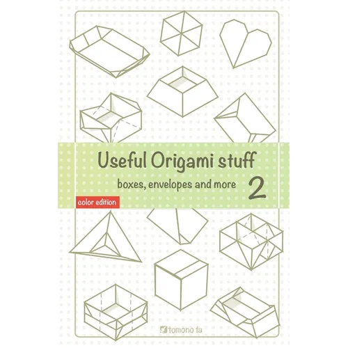 Useful Origami Stuff 2: Boxes, envelopes and more - Paperback