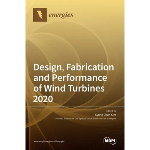 Design, Fabrication and Performance of Wind Turbines 2020 - Hardcover
