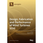 Design, Fabrication and Performance of Wind Turbines 2020 - Hardcover