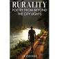 Rurality: Poetry from Beyond the City Lights - Paperback