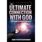 The Ultimate Connection with God: A Practical 7-Step Guide on Jewish Enlightenment - Paperback