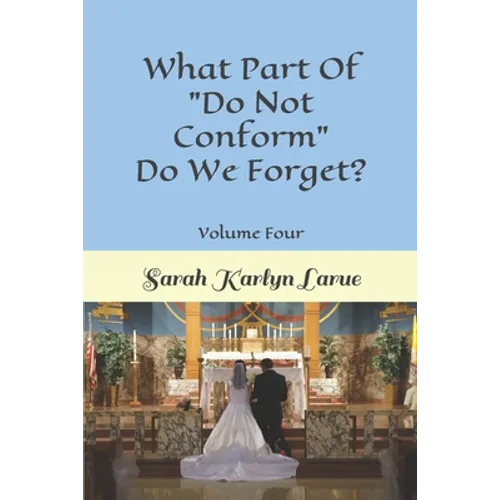 What Part Of "Do Not Conform" Do We Forget? - Paperback