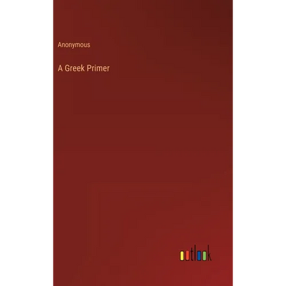 A Greek Primer - Hardcover