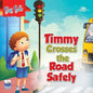 Saty Safe: Timmy Crosses the Road Safely - Paperback